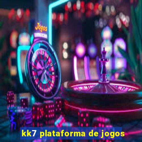 kk7 plataforma de jogos